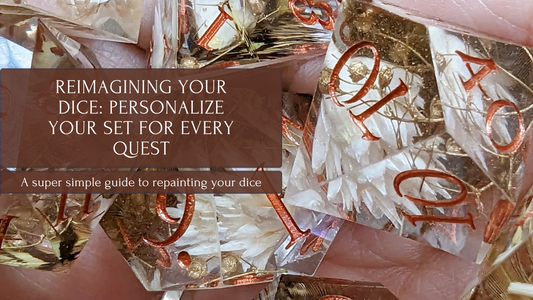 Reimagining Your Dice: Personalize Your Set for Every Quest
