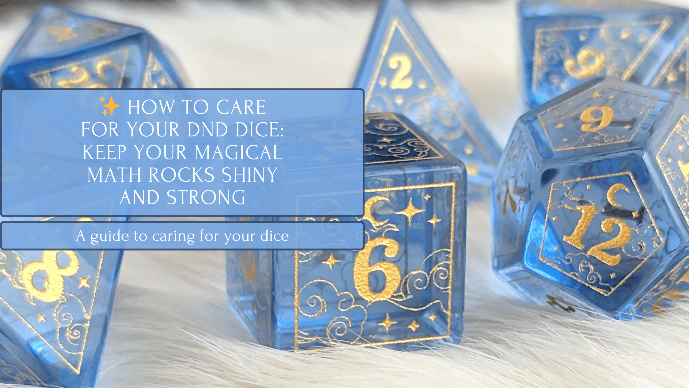 Dnd Math Rocks How to Care for Your DnD Dice: Keep Your Magical Math Rocks Shiny an ...