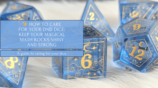 ✨ How to Care for Your DnD Dice: Keep Your Magical Math Rocks Shiny and Strong - Fennek and Finch