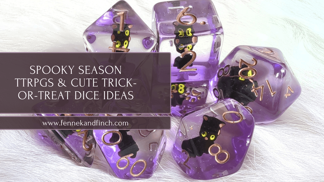 Spooky Season TTRPGs & Cute Trick-or-Treat Dice Ideas - Fennek and Finch
